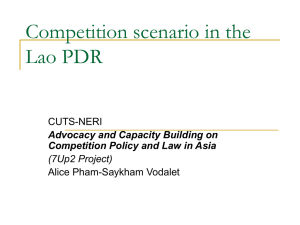 Competition scenario in the Lao PDR CUTS-NERI Alice Pham-Saykham Vodalet