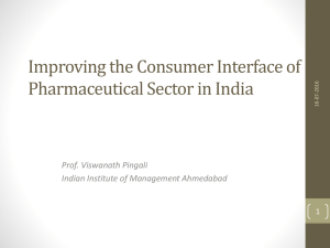 Improving the Consumer Interface of Pharmaceutical Sector in India Prof. Viswanath Pingali