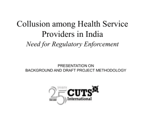 Collusion among Health Service Providers in India Need for Regulatory Enforcement PRESENTATION ON