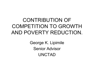 CONTRIBUTION OF COMPETITION TO GROWTH AND POVERTY REDUCTION. George K. Lipimile