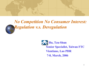 No Competition No Consumer Interest: Regulation v.s. Deregulation Hu, Tzu-Shun