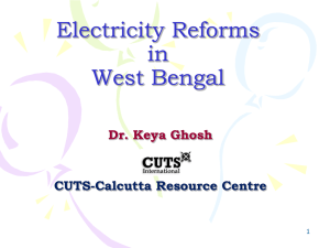 Electricity Reforms in West Bengal Dr. Keya Ghosh