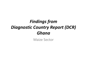 Findings from Diagnostic Country Report (DCR) Ghana Maize Sector