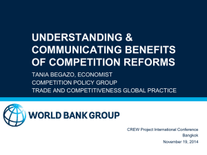 UNDERSTANDING &amp; COMMUNICATING BENEFITS OF COMPETITION REFORMS TANIA BEGAZO, ECONOMIST