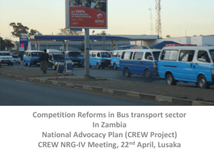 Competition Reforms in Bus transport sector In Zambia CREW NRG-IV Meeting, 22