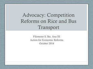Advocacy: Competition Reforms on Rice and Bus Transport Filomeno S. Sta. Ana III