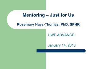 – Just for Us Mentoring Rosemary Hays-Thomas, PhD, SPHR UWF ADVANCE