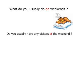 What do you usually do weekends ? on