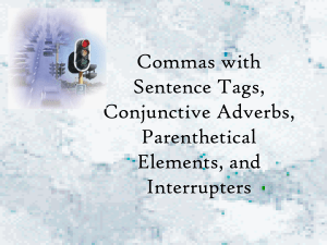 Commas with Sentence Tags, Conjunctive Adverbs, Parenthetical