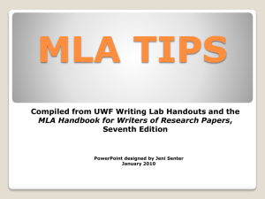 MLA TIPS Compiled from UWF Writing Lab Handouts and the Seventh Edition