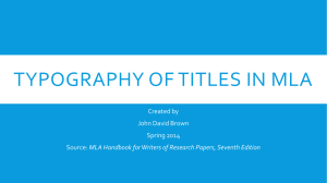 TYPOGRAPHY OF TITLES IN MLA Created by John David Brown Spring 2014