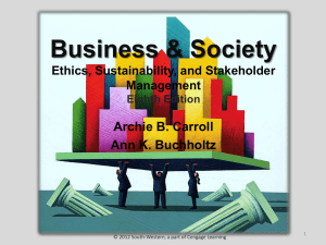 Business &amp; Society Archie B. Carroll Ann K. Buchholtz Ethics, Sustainability, and Stakeholder