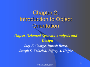 Chapter 2: Introduction to Object Orientation Object-Oriented Systems Analysis and