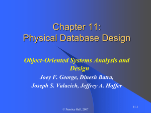 Chapter 11: Physical Database Design Object-Oriented Systems Analysis and Design