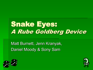 Snake Eyes: A Rube Goldberg Device Matt Burnett, Jenn Kranyak,