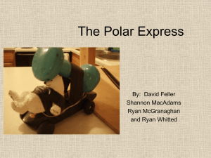 The Polar Express By:  David Feller Shannon MacAdams Ryan McGranaghan
