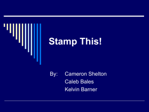 Stamp This! By: Cameron Shelton Caleb Bales