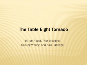 The Table Eight Tornado By: Ian Flader, Tyler Breeding,