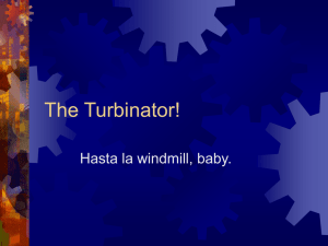 The Turbinator! Hasta la windmill, baby.