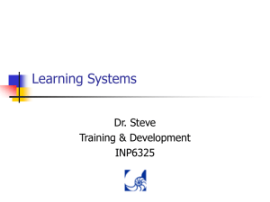 Learning Systems Dr. Steve Training &amp; Development INP6325