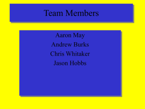 Team Members Aaron May Andrew Burks Chris Whitaker