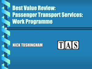 Best Value Review: Passenger Transport Services: Work Programme NICK TUSHINGHAM