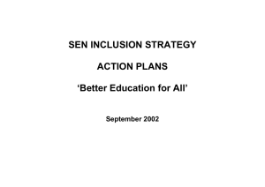 SEN INCLUSION STRATEGY ACTION PLANS ‘Better Education for All’