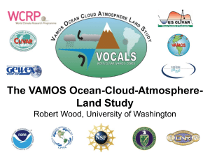The VAMOS Ocean-Cloud-Atmosphere- Land Study Robert Wood, University of Washington