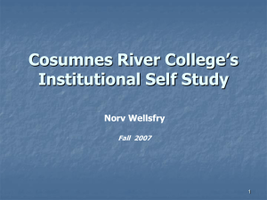 Cosumnes River College’s Institutional Self Study Norv Wellsfry Fall  2007