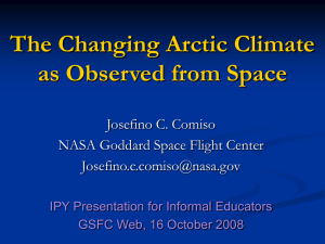 The Changing Arctic Climate as Observed from Space Josefino C. Comiso