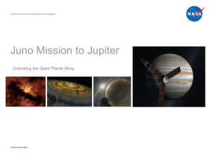 Juno Mission to Jupiter Unlocking the Giant Planet Story www.nasa.gov
