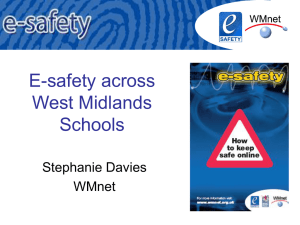 E-safety across West Midlands Schools Stephanie Davies