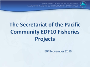 The Secretariat of the Pacific Community EDF10 Fisheries Projects 30