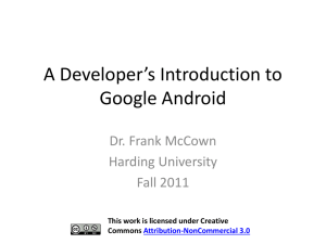 A Developer’s Introduction to Google Android Dr. Frank McCown Harding University