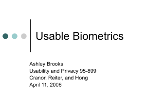 Usable Biometrics Ashley Brooks Usability and Privacy 95-899 Cranor, Reiter, and Hong