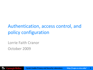 Authentication, access control, and policy configuration Lorrie Faith Cranor October 2009