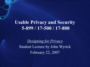 Usable Privacy and Security 5-899 / 17-500 / 17-800 Designing for Privacy