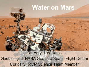 Water on Mars Dr. Amy J. Williams Curiosity Rover Science Team Member