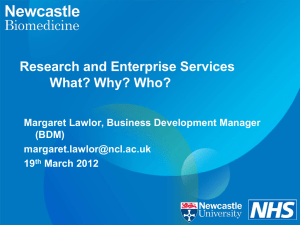 Research and Enterprise Services What? Why? Who? Margaret Lawlor, Business Development Manager (BDM)