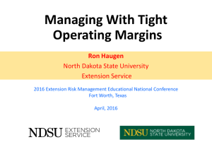 Managing With Tight Operating Margins Ron Haugen North Dakota State University