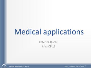 Medical applications Caterina Biscari Alba-CELLS 1