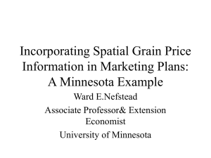 Incorporating Spatial Grain Price Information in Marketing Plans: A Minnesota Example Ward E.Nefstead