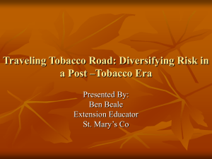 Traveling Tobacco Road: Diversifying Risk in a Post –Tobacco Era Presented By: