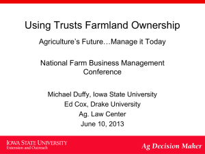 Using Trusts Farmland Ownership Agriculture’s Future…Manage it Today National Farm Business Management Conference