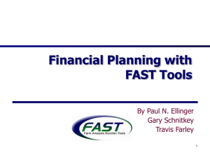 Financial Planning with FAST Tools By Paul N. Ellinger Gary Schnitkey