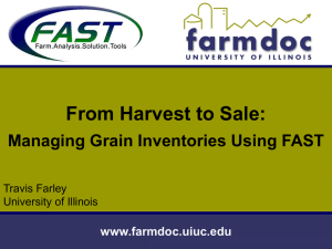 From Harvest to Sale: Managing Grain Inventories Using FAST www.farmdoc.uiuc.edu Travis Farley