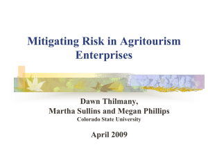 Mitigating Risk in Agritourism Enterprises Dawn Thilmany, Martha Sullins and Megan Phillips