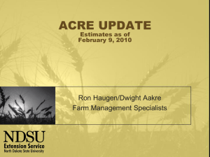 ACRE UPDATE Ron Haugen/Dwight Aakre Farm Management Specialists Estimates as of