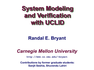 System Modeling and Verification with UCLID Carnegie Mellon University