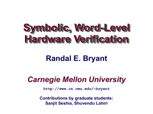 Symbolic, Word-Level Hardware Verification Carnegie Mellon University Randal E. Bryant